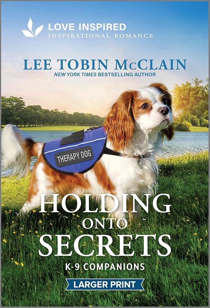 Holding Onto Secrets: An Uplifting Inspirational Romance (K-9 Companions, 33) cover image