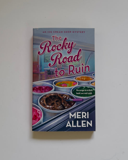 The Rocky Road to Ruin: An Ice Cream Shop Mystery by Meri Allen (Used)