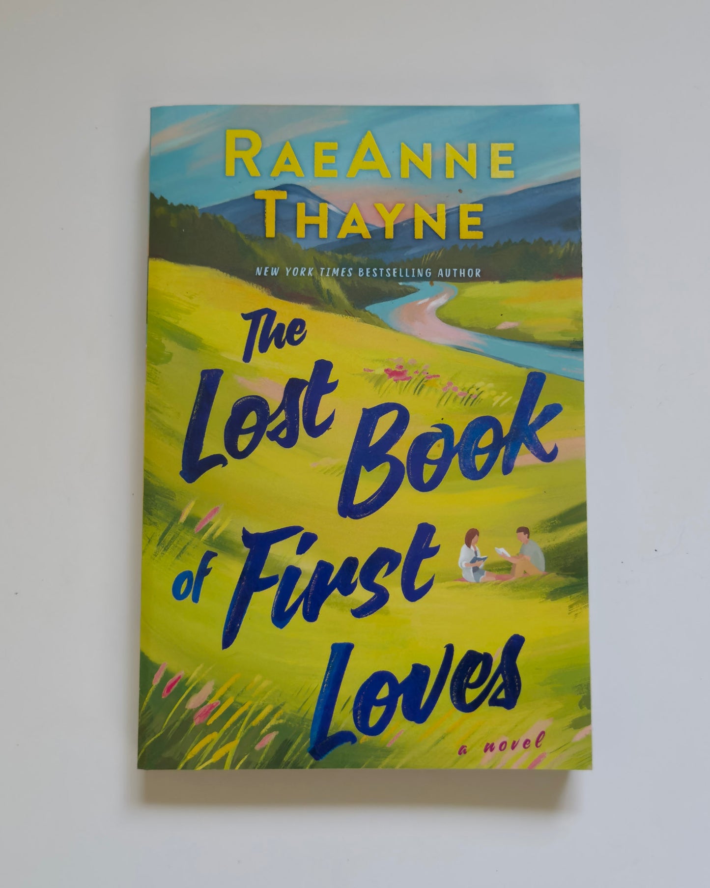 The Lost Book of First Loves: A Small-Town Contemporary Romance Novel about Two Sisters Discovering Family Secrets by RaeAnne Thayne